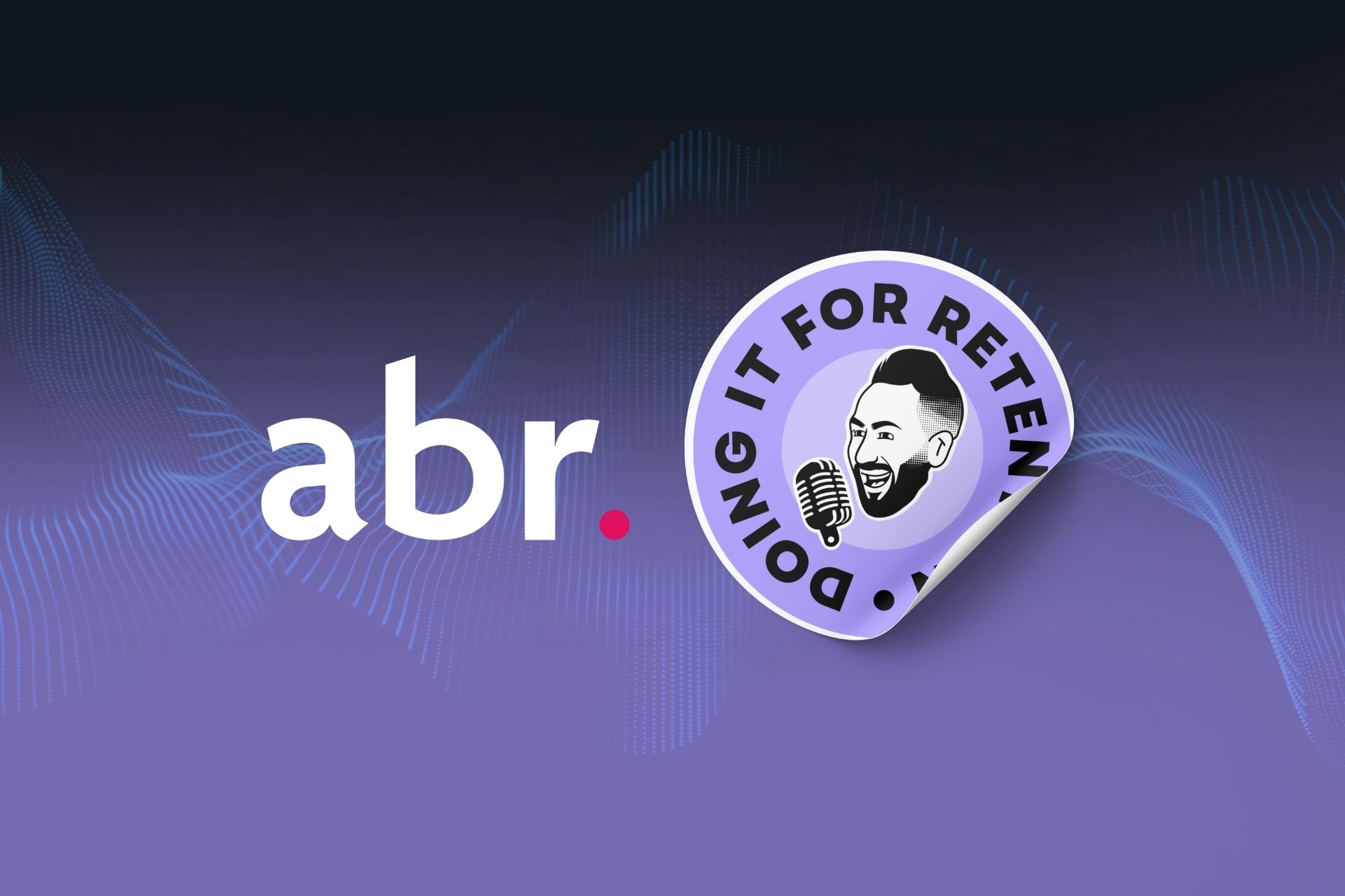 ABR – Doing it for Retention – Blog Images – ABR (14) ABR talent, Doing it For Retention Image